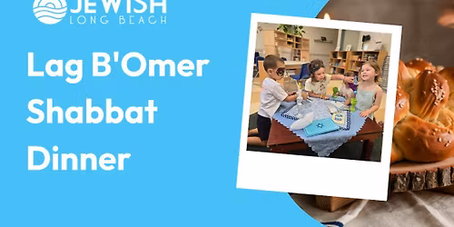 Lag B'Omer Shabbat Dinner