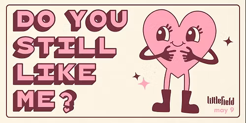 "Do You Still Like Me?" A Comedy Dating Show