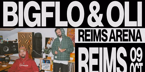 BIGFLO & OLI \u00b7 REIMS ARENA \u00b7 09 OCTOBRE 2026