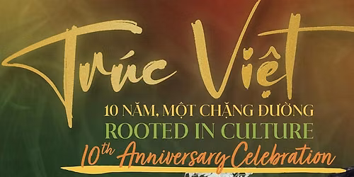 Tr\u00fac Vi\u1ec7t 10th Anniverary Celebration