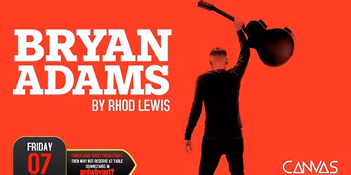 BRYAN ADAMS by RHOD LEWIS \/\/ FRIDAY 7TH NOVEMBER \/\/ FRIDAY NIGHT LIVE