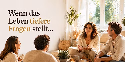 Wenn das Leben tiefere Fragen stellt