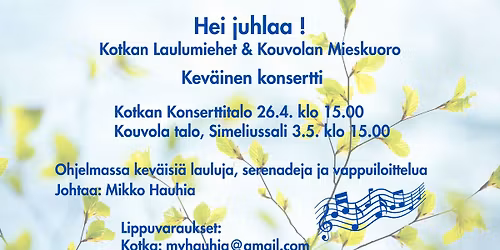 Hei juhlaa! Kahden mieskuoron kev\u00e4inen yhteiskonsertti 