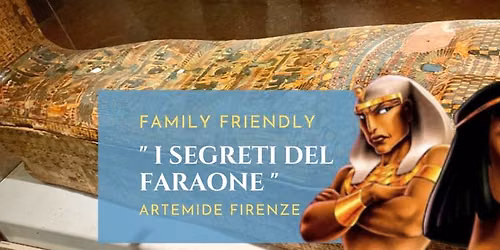 I Segreti del Faraone -Museo Archeologico di Firenze