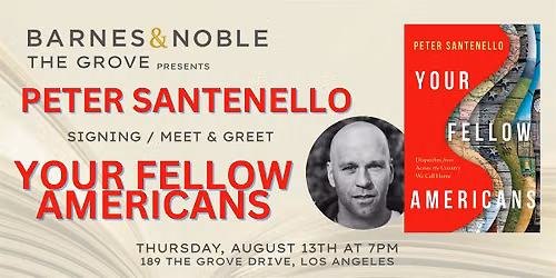Peter Santenello celebrates YOUR FELLOW AMERICANS at B&N The Grove