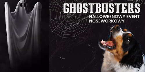 Ghostbusters - Halloweenowy Event Noseworkowy