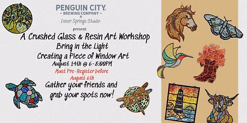 CRUSHED GLASS & RESIN CLASS @ PENGUIN CITY BREWING CO.
