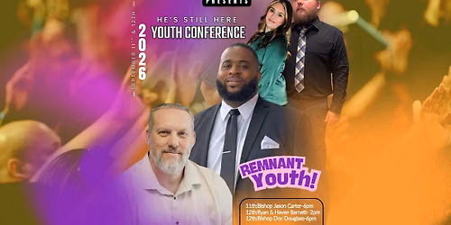 HE\u2019S STILL HERE! 2026 Youth Conference