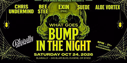 WHAT GOES BUMP IN THE NIGHT feat. Undermind | Bee Stee | Exin | Suede | Aloe Vortex