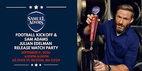 Football Kickoff & Sam Adams Julian Edelman Release Watch Party