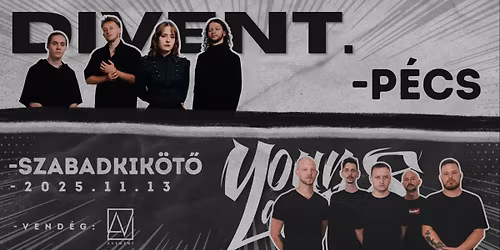 Divent. x Your Last Steps \/\/ P\u00e9cs - Szabadkik\u00f6t\u0151 \/\/ Vend\u00e9g: Avement