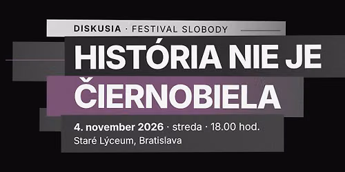 Hist\u00f3ria nie je \u010diernobiela | diskusia