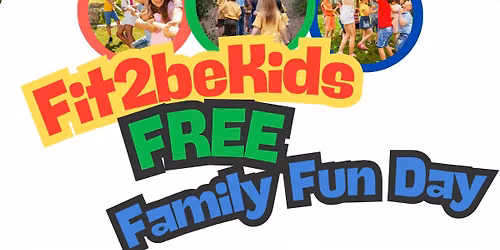 Fit2beKids Summer Camp - FREE FAMILY FUN DAY