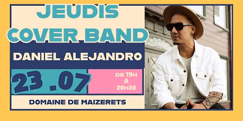 Domaine de Maizerets - Daniel Alejandro | Jeudis Cover Band