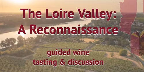 The Loire Valley: A Reconnaissance