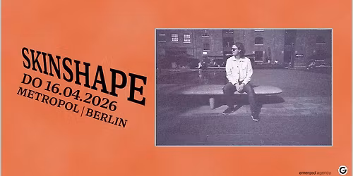SKINSHAPE @ Metropol | Berlin