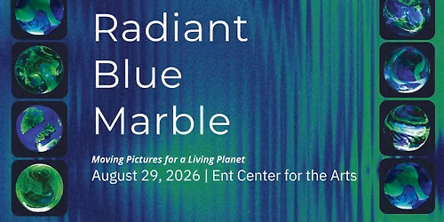 Radiant Blue Marble: Moving Pictures for a Living Planet + Dr. Strangelove