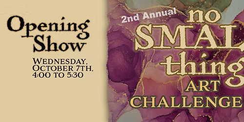 No SMALL thing Exhibit Opening Night!