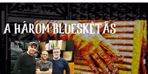 A H\u00c1ROM BLUESK\u00c9T\u00c1S