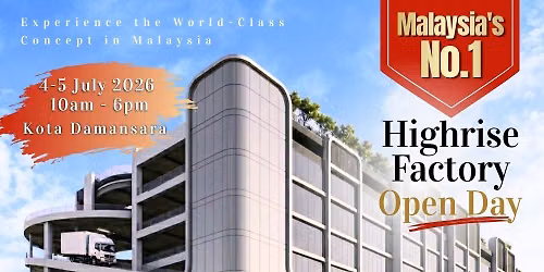 Malaysia's No.1 Highrise Factory Open Day