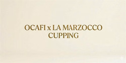 Ocafi x La Marzocco Fresh Crop Cupping