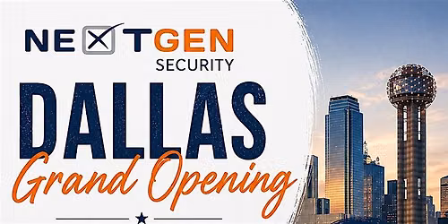 NEXTGEN SECURITY - DALLAS OFFICE GRAND OPENING