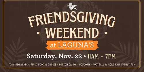 Friendsgiving at Laguna's