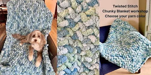 Bonner Springs Twisted Stitch Varigated Chunky Blanket In Person Workshop Sat July 11 @ 10am