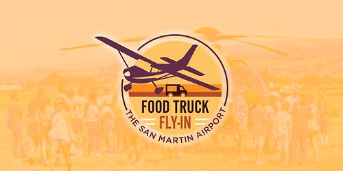 San Martin Airport Food Truck Fly-In