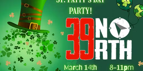 ST. PATTY'S DAY PARTY with 39 NORTH at Bourbon Mill