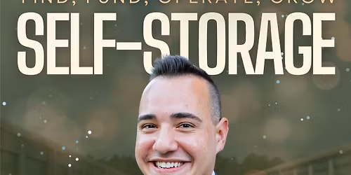 REIA Mastery Series: The Self-Storage Blueprint: Find, Fund, Operate & Grow
