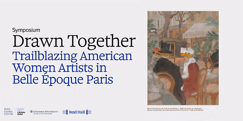 Drawn Together: Trailblazing American Women Artists in Belle \u00c9poque Paris