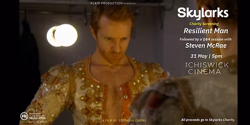 Skylarks Charity Screening: Resilient Man Featuring Steven McRae