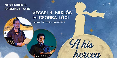 A kis herceg - Vecsei H. Mikl\u00f3s & Csorba L\u00f3ci zen\u00e9s felolvas\u00f3sz\u00ednh\u00e1za