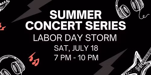 SUMMER CONCERT SERIES - Labor Day Storm