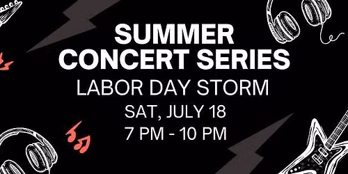SUMMER CONCERT SERIES - Labor Day Storm