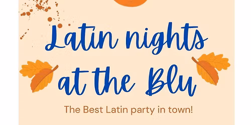 Latin Nights at the BLU\ud83d\udc99