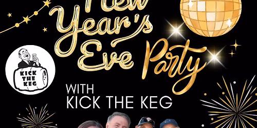 Kick The Keg - New Year\u2019s Eve Party