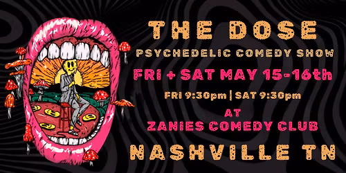 THE DOSE: A Psychedelic Comedy show - Fri + Sat Shows (Nashville TN) 