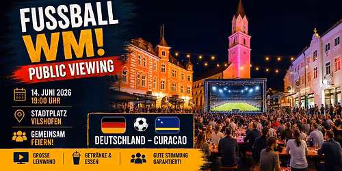 Fu\u00dfball WM - Public Viewing in Vilshofen: Deutschland vs. Curacao 