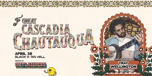 The Great Cascadia Chautauqua: Starring Tray Wellington