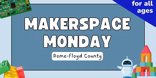 Makerspace Monday