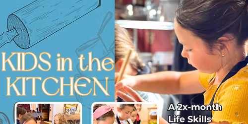 Kids in the Kitchen - Life Skills Cooking Class | Fall Classes - 6 dates | Ages 5-9