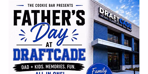 DADCADE: Father's Day Cookie & Arcade Experience