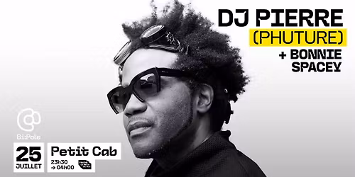 DJ Pierre + Bonnie Spacey @Petit Cab (Friche la Belle de Mai, Marseille)