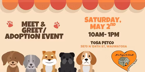 JR's Pups-N-Stuff Wauwatosa Petco Adoption Event 5\/2\/26