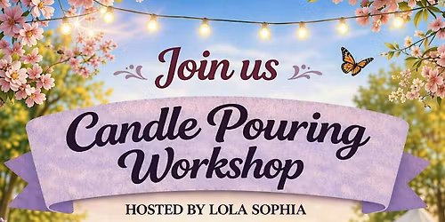 Candle Pouring Experience - Mother's day