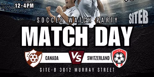 Site-B Watch Party: Canada vs. Switzerland