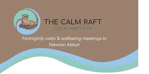 The Calm Raft Fortnightly Calm Group