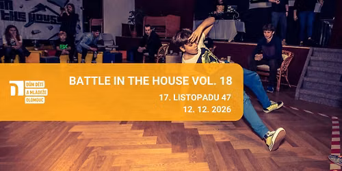 Battle in the house vol. 18 | DDM Olomouc